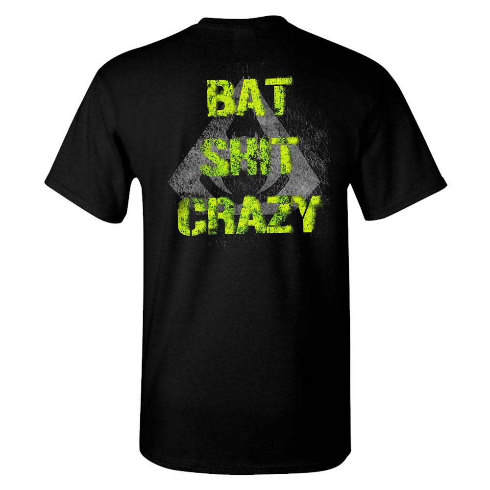Bat Shit Crazy T-shirt
