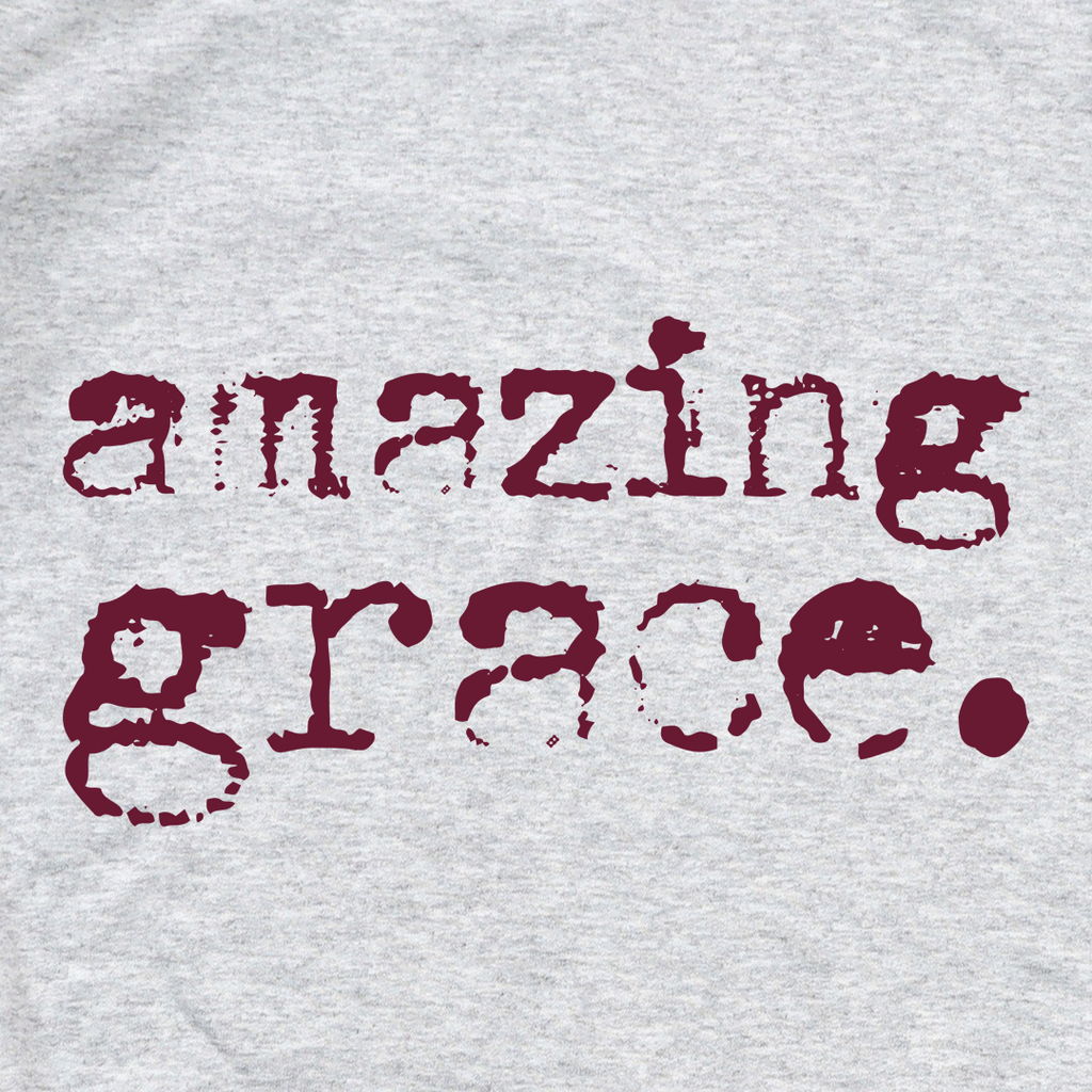 $5 Amazing Grace Sweatshirt *Add Any Other Item To Cart To Unlock $5 Price. Limit 1*