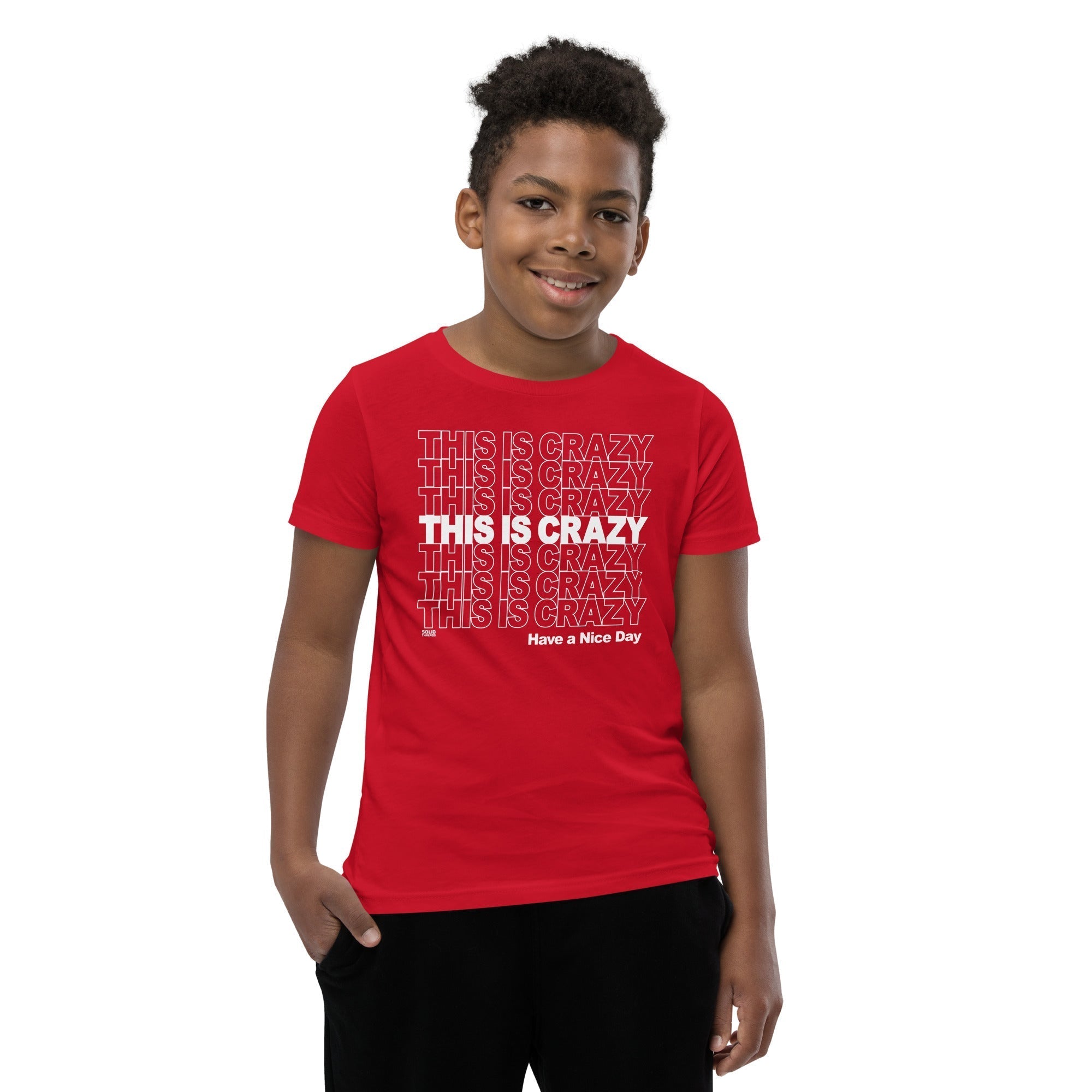 Youth This is Crazy, Have a Nice Day Extra Soft T-Shirt