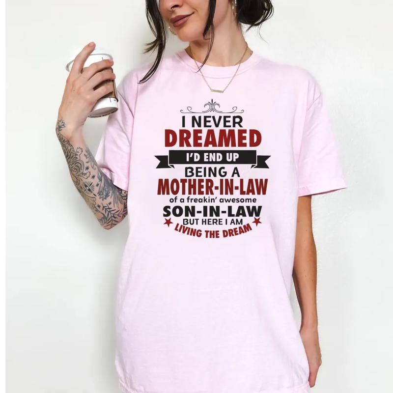 Gift For Mother In Law From Son In Law, I Never Dreamed I'd End Up Being A Mother In Law Shirt, Mothers Day Gift, Unisex Short Sleeve Tee, Crewneck Top
