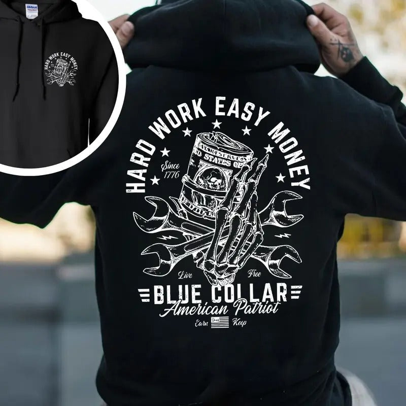 Hard Work Easy Money 2 Side Printed T-shirt - Crewneck Sweatshirt - Hoodie, Blue Colar American Patriot Howitzer Streetwear, Workwear, Live, Free, Earn, Keep