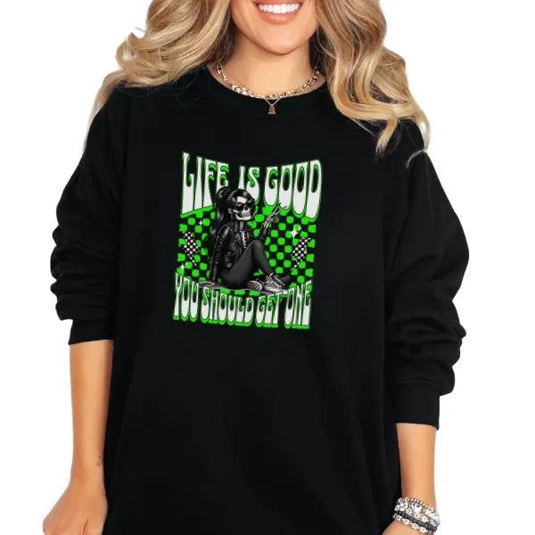 'Life is Good, Why Don't You Get One' Crewneck Sweatshirt, T Shirt, Hoodie Grunge Aesthetic Pullover | Casual, Streetwear, Skulls, Skeletons, Tattoo