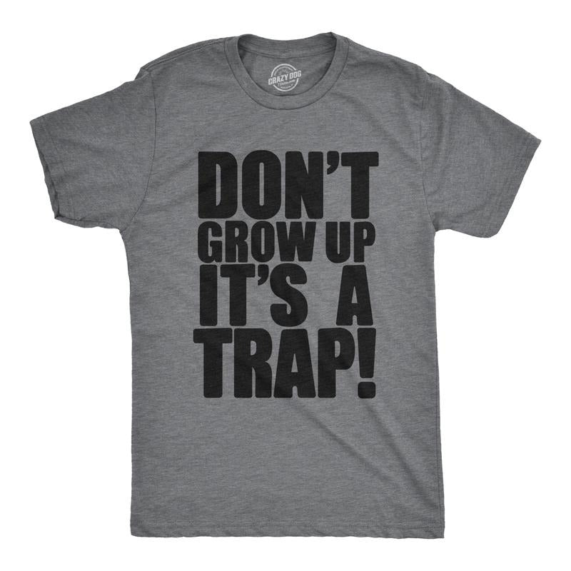 Mens Don't Grow Up Its a Trap T shirt Funny Adult Humor Graphic Vintage 80s Joke Mens Funny T Shirts Cool Tees Soft Stylish Casual Menswear Funny Sarcastic Short Sleeve Novelty Tees for Guys Dark Grey
