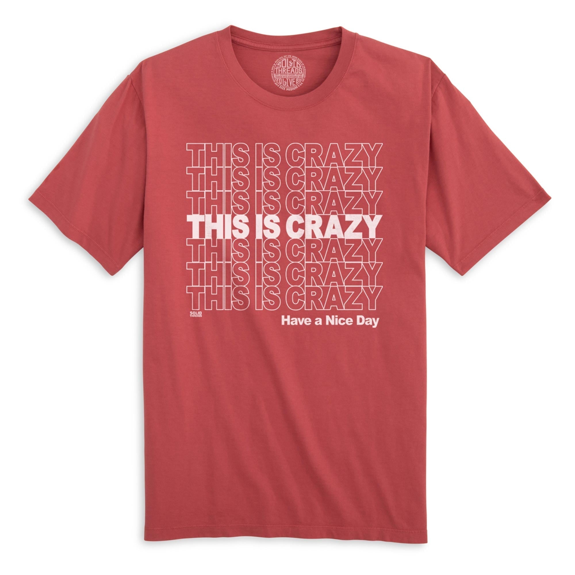 This is Crazy, Have a Nice Day Organic Cotton T-shirt
