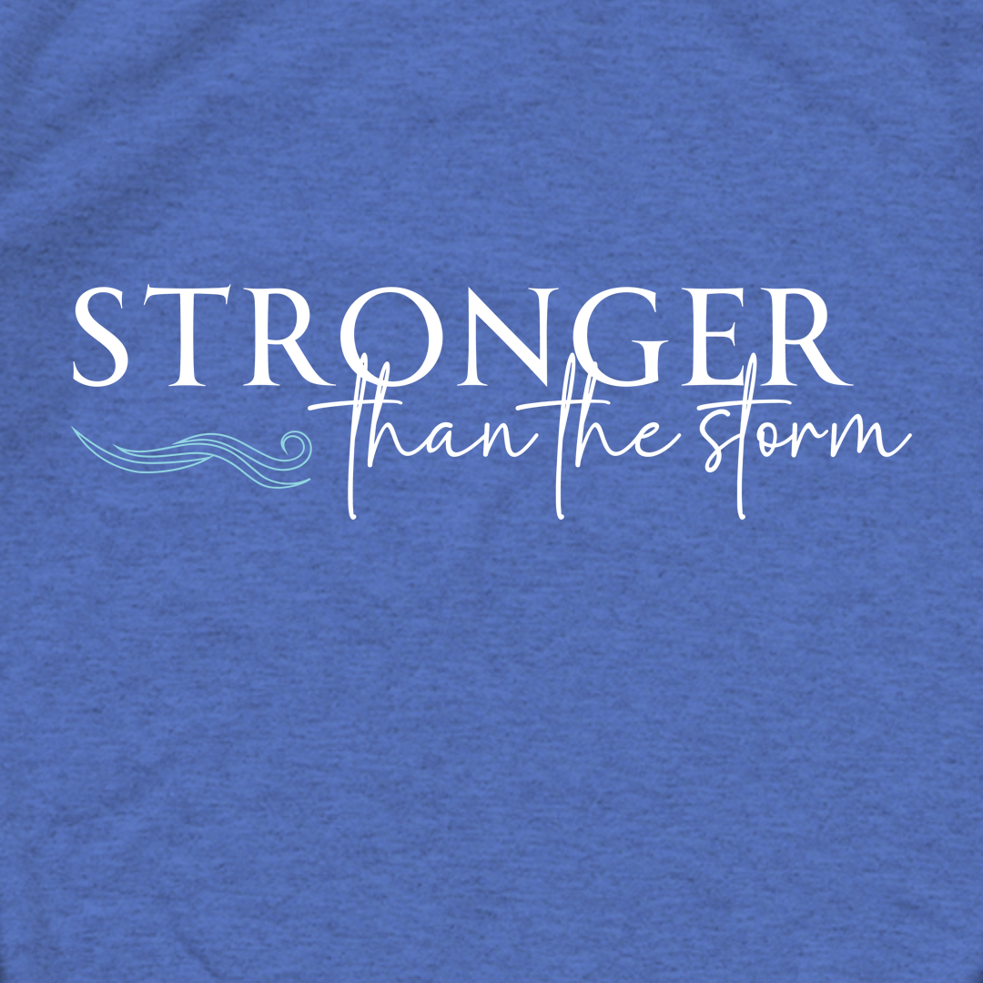 $5 Stronger Than The Storm Sweatshirt *Add Any Other Item To Cart To Unlock $5 Price. Limit 1*