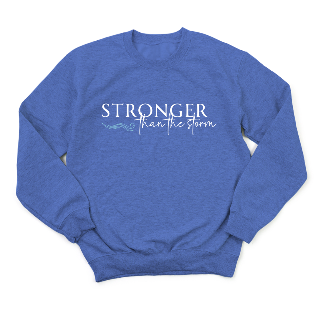 $5 Stronger Than The Storm Sweatshirt *Add Any Other Item To Cart To Unlock $5 Price. Limit 1*