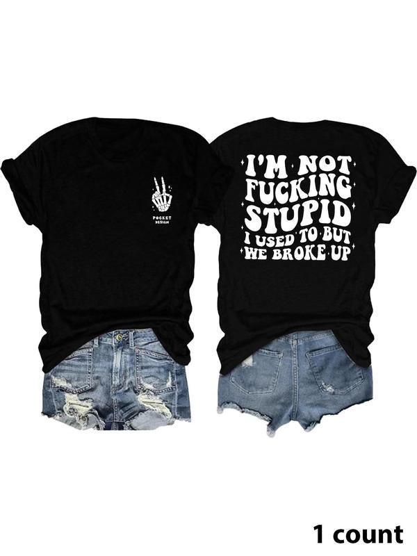 Women's I'm Not Fucking Stupid I Used To Be Crazy But Then I Broke Up with Myself Round Neck Graphic Tee, Vintage Trendy Casual Short Sleeve T-shirt for Daily Wear, Ladies Summer Outfit