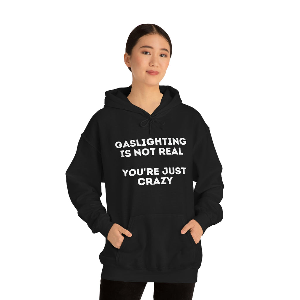 Gaslighting isn't real You're just crazy - Unisex Heavy BlendÃ¢â€žÂ¢ Hooded Sweatshirt - ALL COLORS