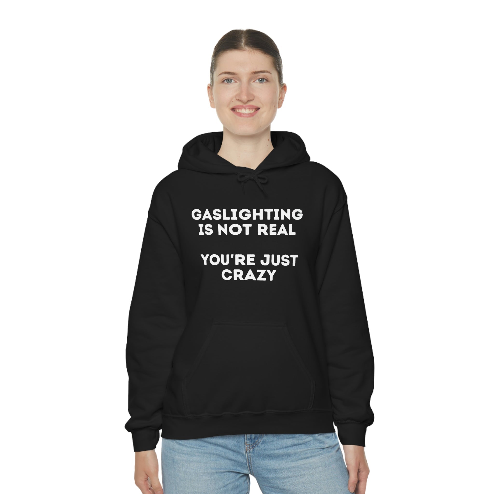 Gaslighting isn't real You're just crazy - Unisex Heavy BlendÃ¢â€žÂ¢ Hooded Sweatshirt - ALL COLORS
