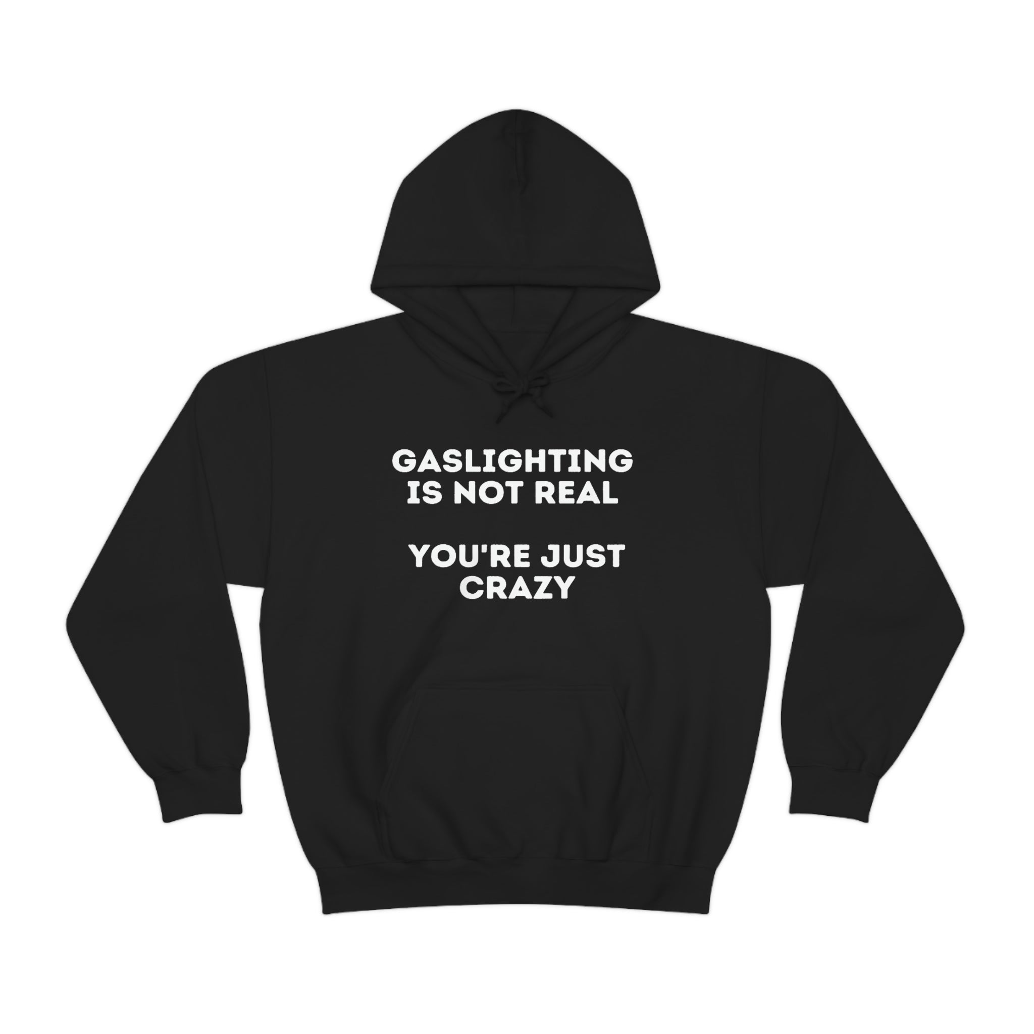 Gaslighting isn't real You're just crazy - Unisex Heavy BlendÃ¢â€žÂ¢ Hooded Sweatshirt - ALL COLORS