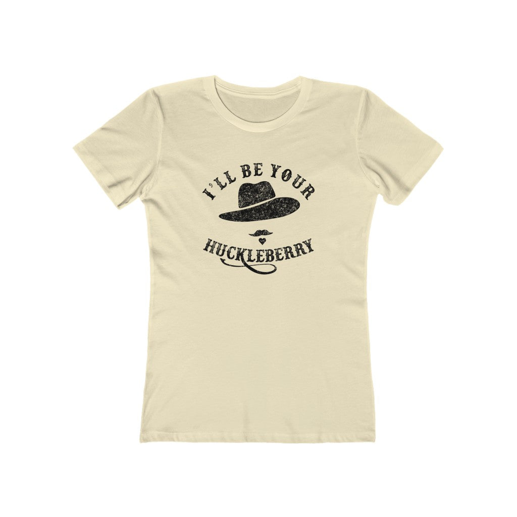 I'll Be Your Huckleberry Women's Boyfriend Tee