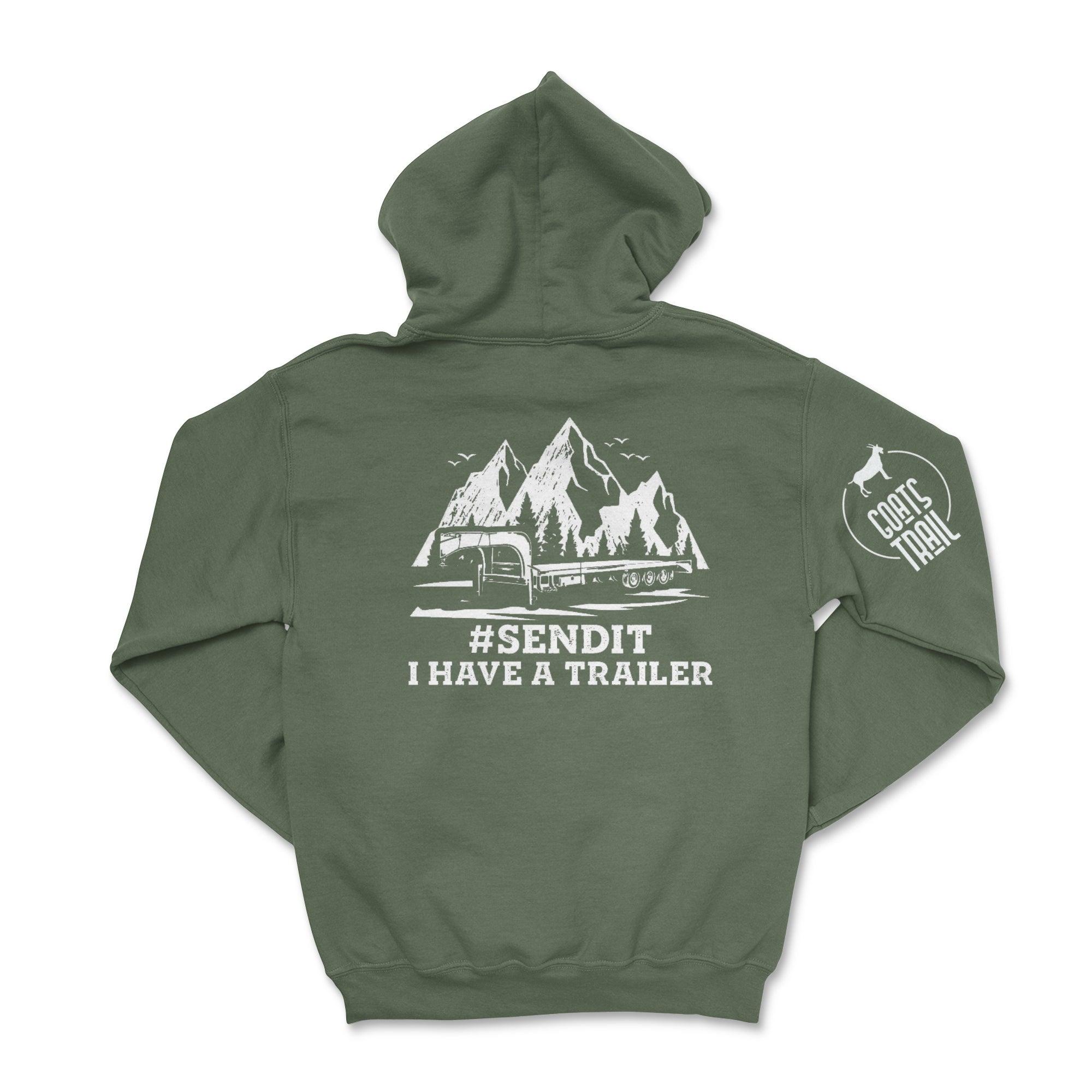 #SENDIT I Have a Trailer Hoodie