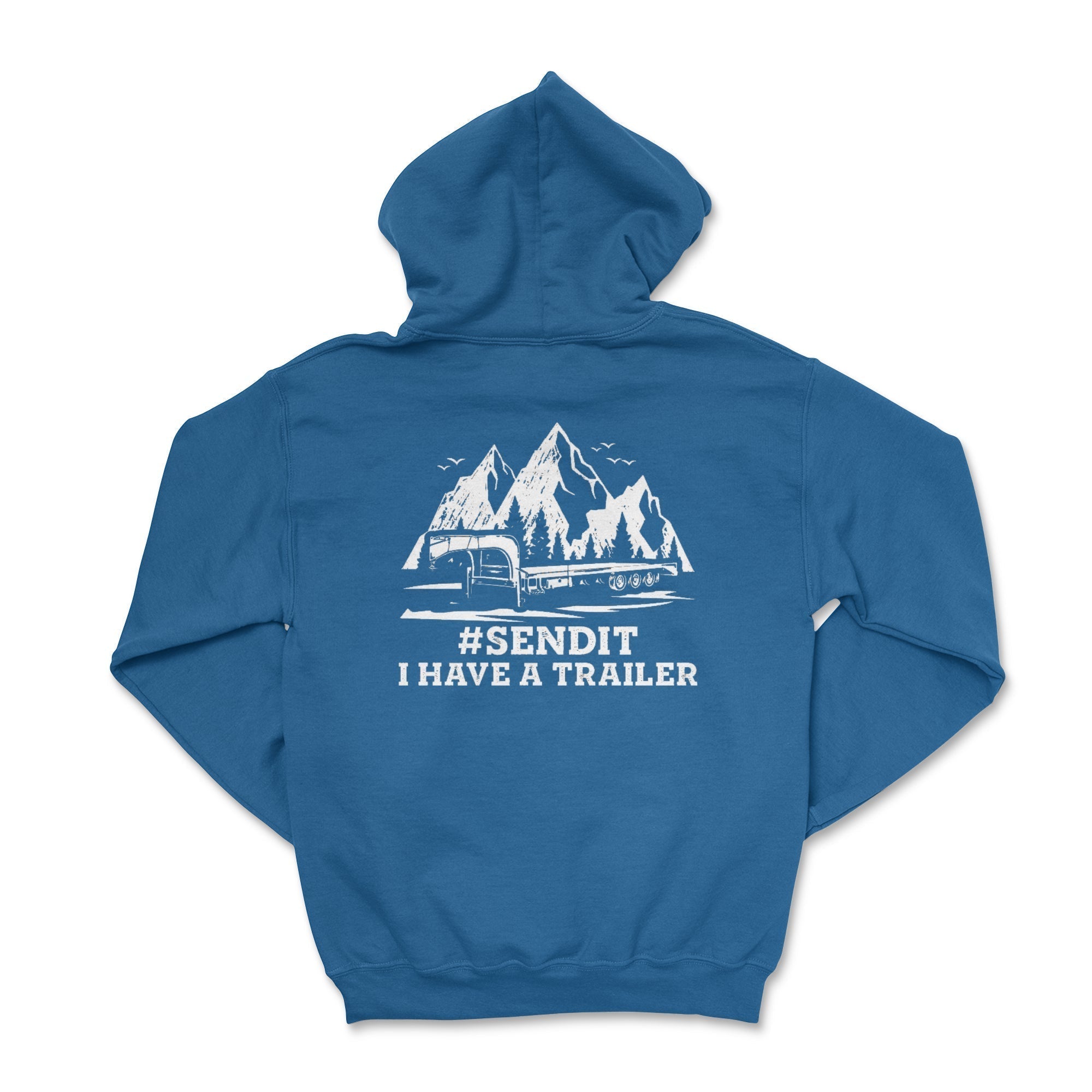 #SENDIT I Have a Trailer Hoodie