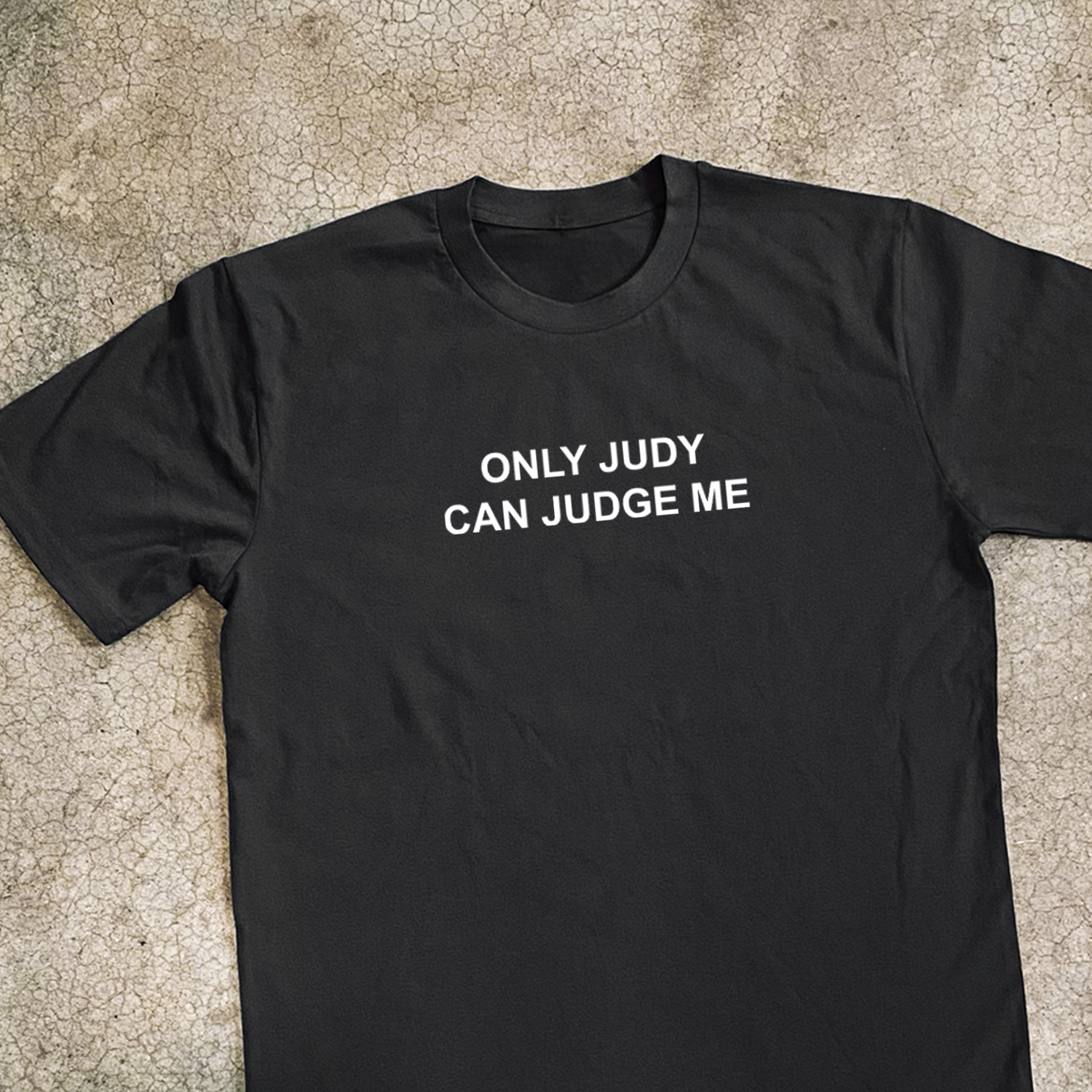 'ONLY JUDY CAN JUDGE ME' BLACK T-SHIRT