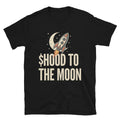 $HOOD To The Moon Ã°Å¸Å¡â‚¬ T-Shirt
