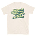 Financial Freedom Is A Journey T-Shirt