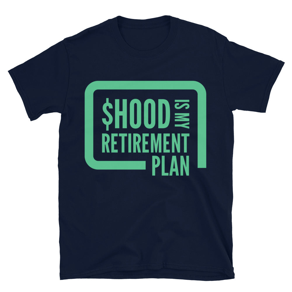 $HOOD Is My Retirement Plan T-Shirt
