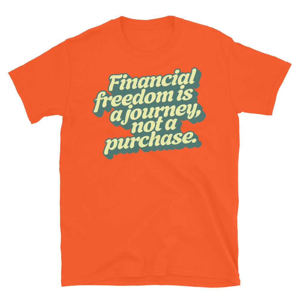 Financial Freedom Is A Journey T-Shirt